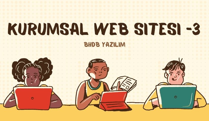 Kurumsal Web Sitesi Yenileme: Eski Sitenizi Modernize Etmenin Yolları
